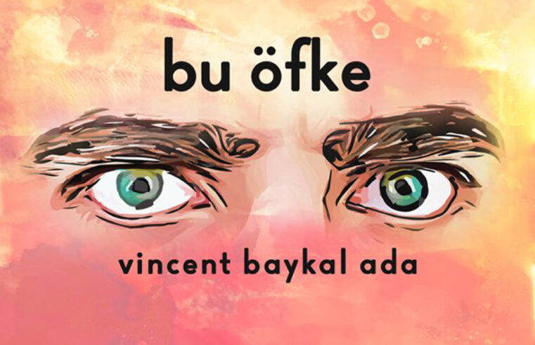 Bu Öfke – Vincent Baykal Ada
