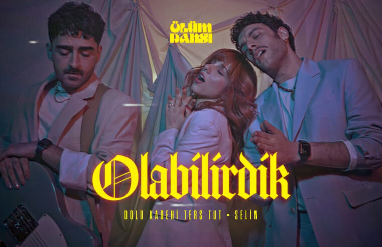 Olabilirdik – Dolu Kadehi Ters Tut & Selin