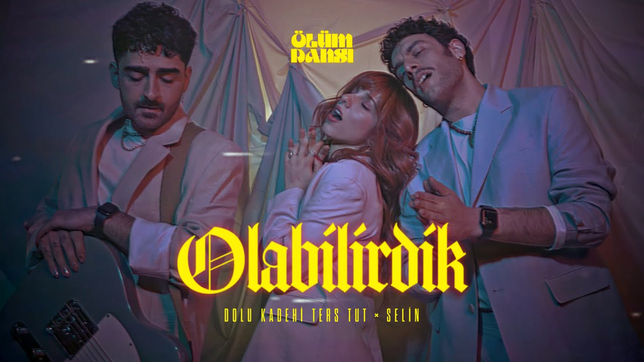 Olabilirdik – Dolu Kadehi Ters Tut & Selin