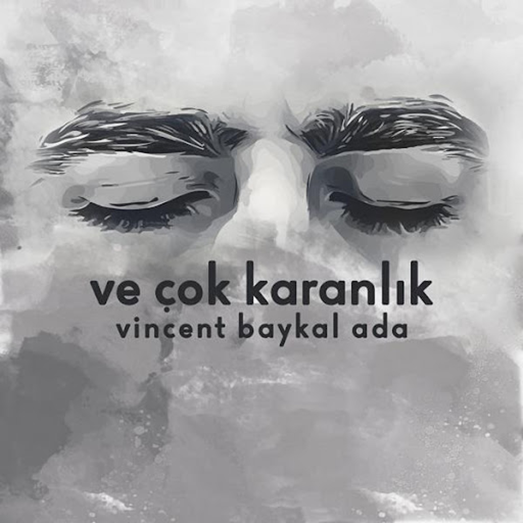 Ve Çok Karanlık – Vincent Baykal Ada