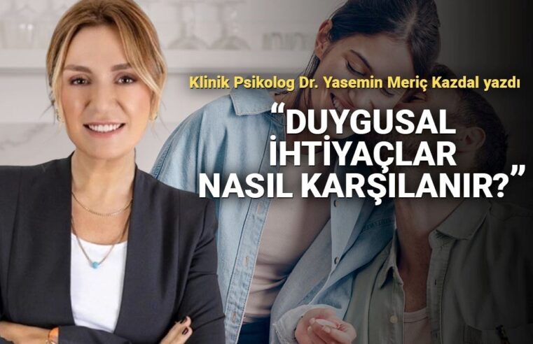 Klinik psikolog açıkladı: Duygusal ihtiyaçlar karşılanmadığında ne olur?