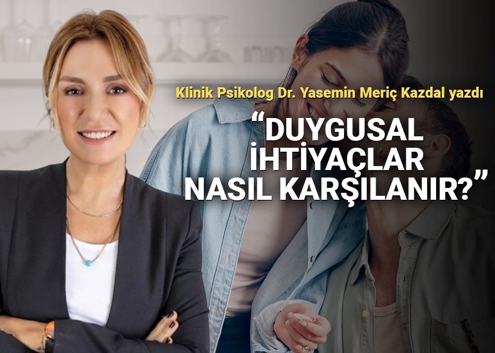 Klinik psikolog açıkladı: Duygusal ihtiyaçlar karşılanmadığında ne olur?